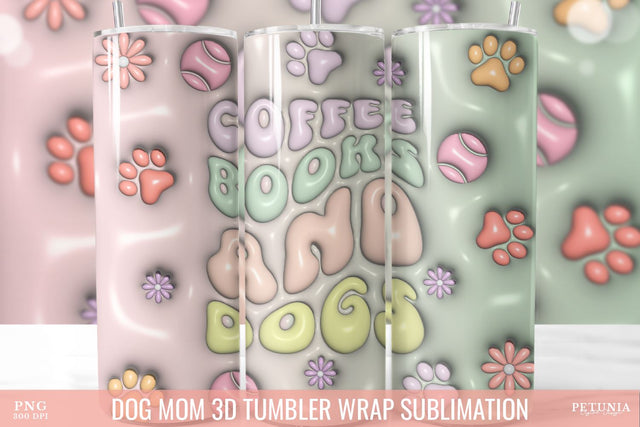 Dog Mom 3D Inflated Tumbler, 3D Sublimation Tumbler Wrap Sublimation Petunia Digital Design 