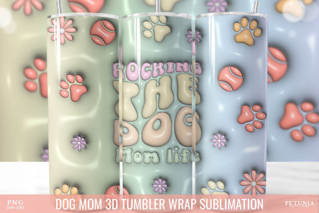 Dog Mom 3D Inflated Tumbler, 3D Sublimation Tumbler Wrap Sublimation Petunia Digital Design 