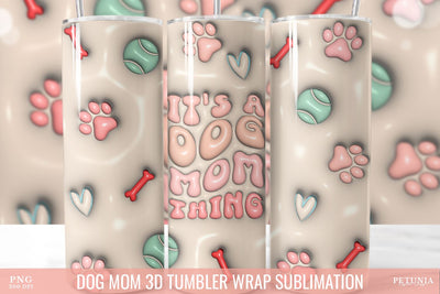 Dog Mom 3D Inflated Tumbler, 3D Sublimation Tumbler Wrap Sublimation Petunia Digital Design 