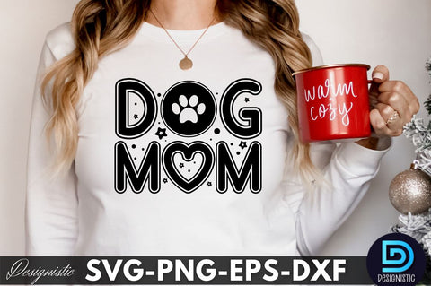 Dog mom, Dog SVG Design SVG DESIGNISTIC 