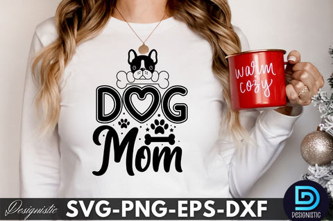 Dog mom, Dog SVG Design SVG DESIGNISTIC 