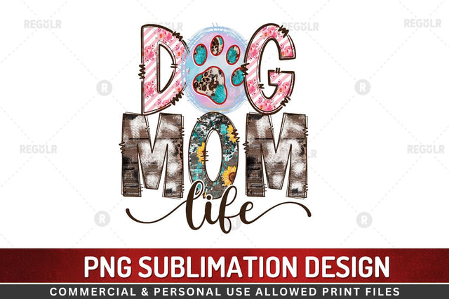 Dog mom life SVG Sublimation Regulrcrative 