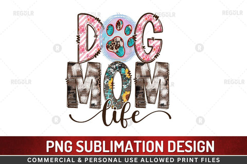 Dog mom life SVG Sublimation Regulrcrative 