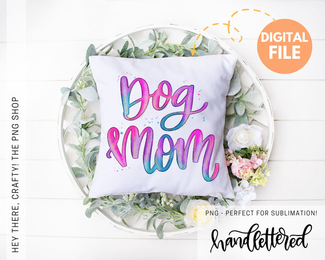 Dog Mom PNG Sublimation Hey There, Crafty! 