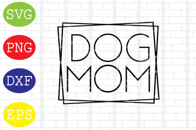 Dog Mom Square Svg, Mother's Day Svg, Png, Eps, Dxf Files SVG DigitalSvgFiles 