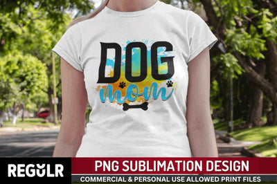 Dog mom Sublimation PNG, Dog Sublimation Design Sublimation Regulrcrative 