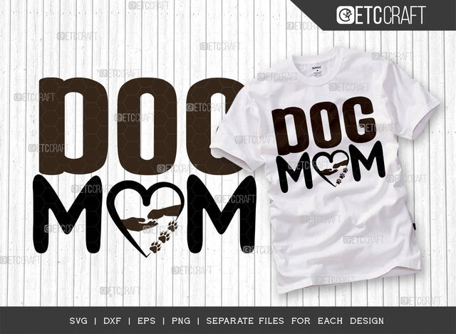 Dog Mom SVG Cut File | Dog Lover Svg | Pet Svg | Dog Bandana Svg | Dog Treat Svg | Dog Paw Svg | Dogs Quote Design SVG ETC Craft 