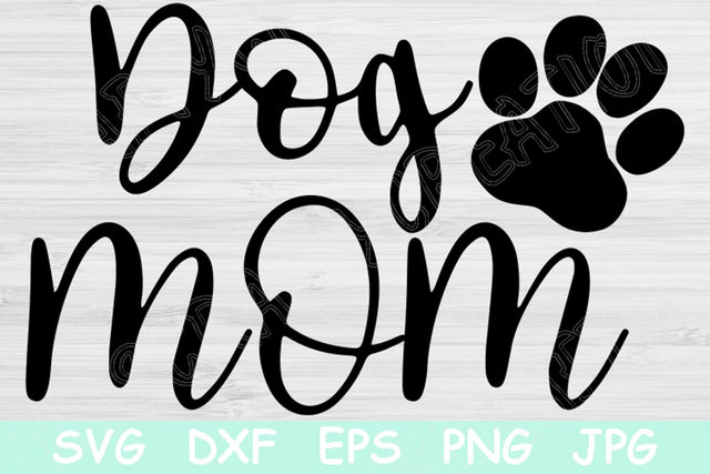 Dog Mom Svg, Dog Svg Files for Cricut. Pet Mom Svg for Silhouette. Mom Cut File Digital Design Download. Paw Print Instant Dxf, Eps, and Png SVG TiffsCraftyCreations 