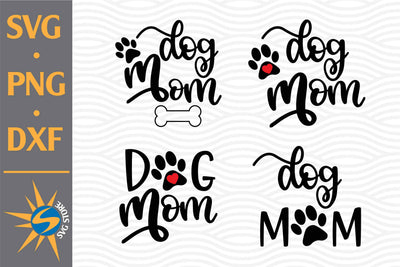 Dog Mom SVG, PNG, DXF Digital Files Include SVG SVGStoreShop 