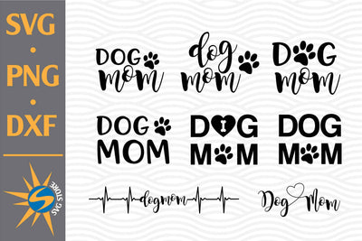 Dog Mom SVG, PNG, DXF Digital Files Include SVG SVGStoreShop 