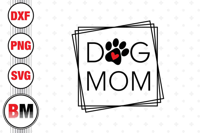 Dog Mom SVG, PNG, DXF Files SVG BMDesign 