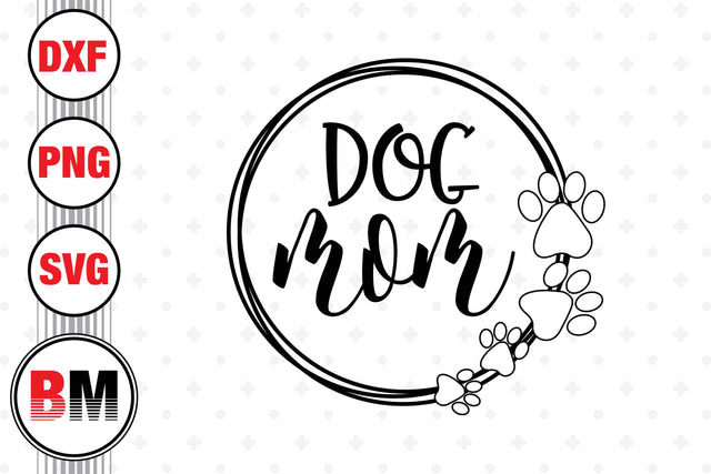 Dog Mom SVG, PNG, DXF Files SVG BMDesign 