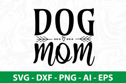 Dog Mom svg SVG nirmal108roy 