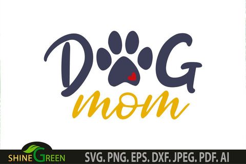 Dog Mom SVG with Heart and Paw - Mother's Day SVG SVG Shine Green Art 