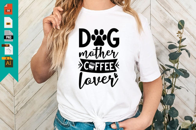 Dog Mother Coffee Lover SVG Craftlabsvg24 