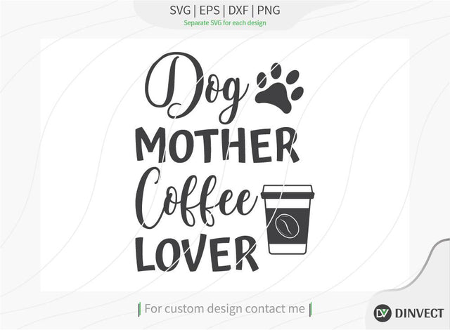 Dog mother coffee lover SVG Cut File, Keto SVG, Drinking Coffee Cut file, Keto Life, Mom Life, Coffee sayings, Coffee Tshirt Design, Craft File, Cut File, Cameo, Digital File, Instant Download SVG Dinvect 