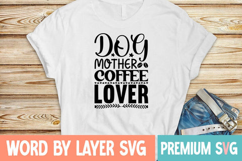 Dog Mother Coffee Lover SVG DESIGN SVG Blessedprint 