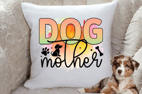 Dog mother Sublimation PNG, Dog Sublimation Design Sublimation Regulrcrative 