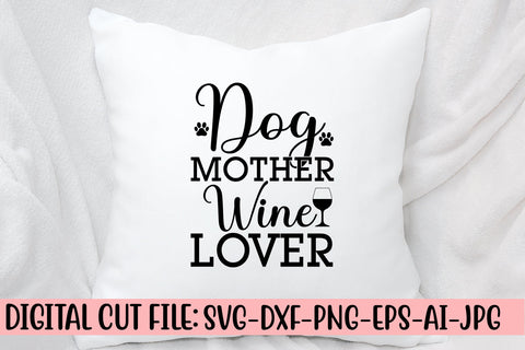 Dog Mother Wine Lover SVG Cut File SVG Syaman 