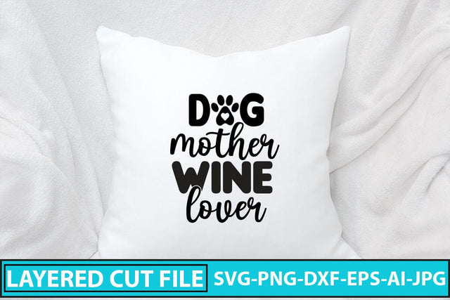 Dog Mother Wine Lover SVG Cut File SVG Syaman 
