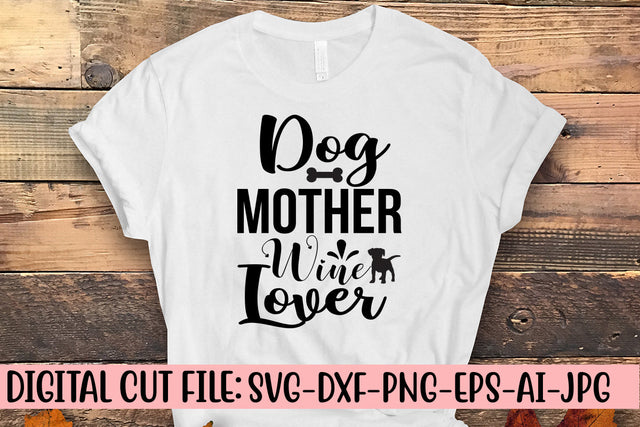 Dog Mother Wine Lover SVG Cut File SVG Syaman 