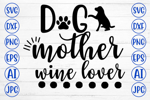 DOG MOTHER WINE LOVER SVG Cut File SVG Syaman 