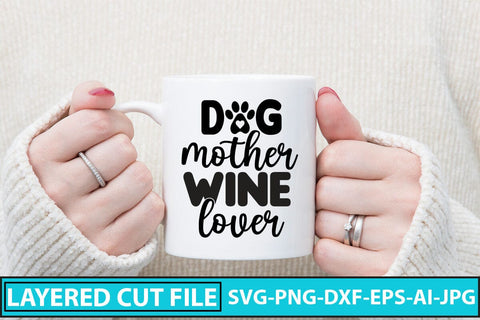 Dog Mother Wine Lover SVG Cut File SVG Syaman 