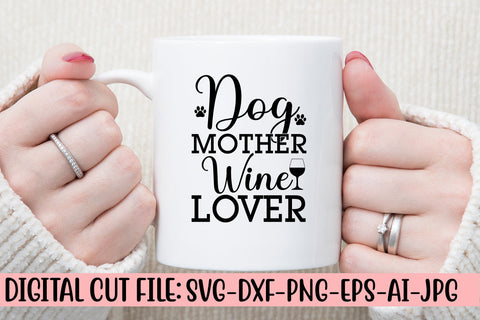 Dog Mother Wine Lover SVG Cut File SVG Syaman 