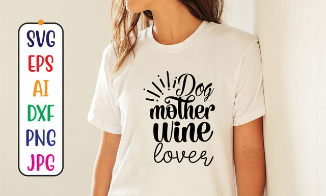 Dog Mother Wine Lover SVG Cut File SVG Syaman 