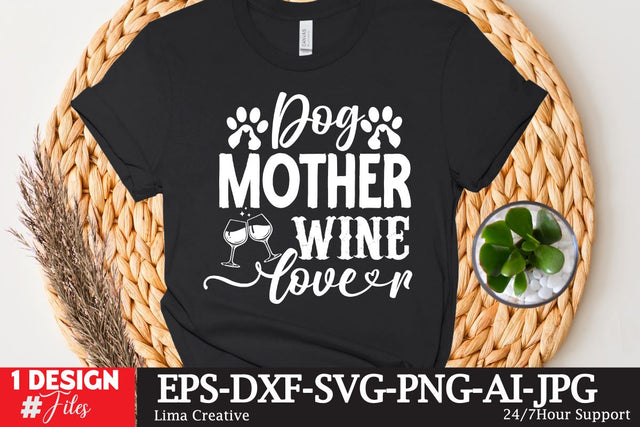 Dog MOther Wine LOver ,SVG Cyte File, Mother's Day SVG T-shirt Design, MOm Sublimation , SVG Qutes SVG Insomnia Std 