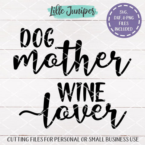 Dog Mother Wine Lover SVG | Dog Mom SVG | Wine SVG SVG LilleJuniper 