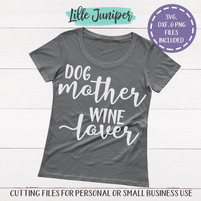 Dog Mother Wine Lover SVG | Dog Mom SVG | Wine SVG SVG LilleJuniper 