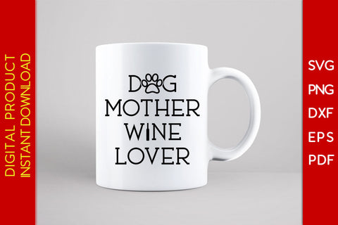 Dog Mother Wine Lover SVG PNG PDF Cut File SVG Creativedesigntee 