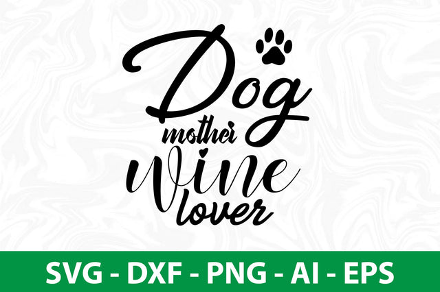 dog mother wine lover SVG SVG nirmal108roy 