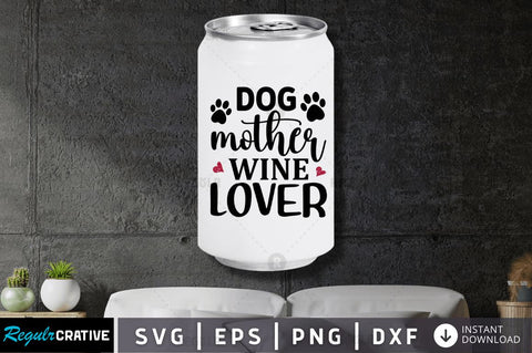 Dog mother wine lover SVG SVG Regulrcrative 