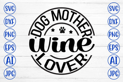 Dog Mother Wine Lover SVG SVG Syaman 