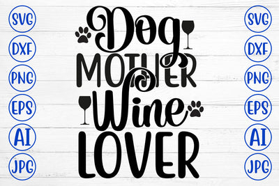 Dog Mother Wine Lover SVG SVG Syaman 