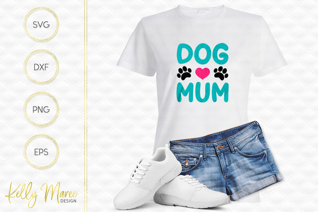 Dog Mum SVG Cut File Kelly Maree Design 