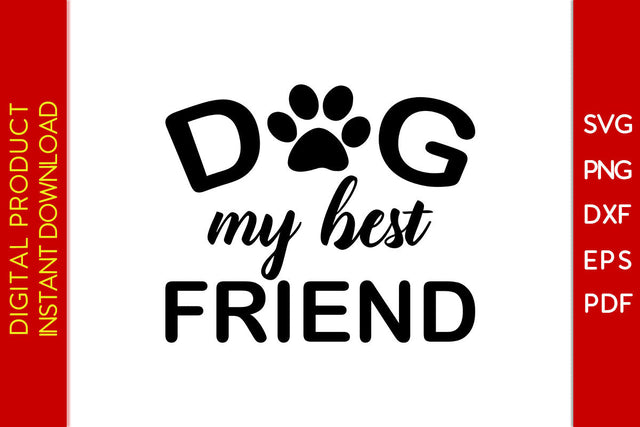 Dog My Best Friend Dog SVG PNG PDF Cut File SVG Creativedesigntee 
