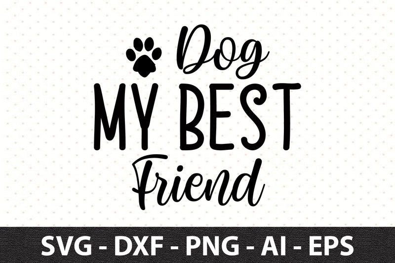 Dog My Best Friend svg SVG orpitasn 