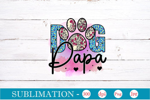 Dog Papa Sublimation SVGs,Quotes and Sayings,Food & Drink,On Sale, Print & Cut Sublimation DesignPlante 503 
