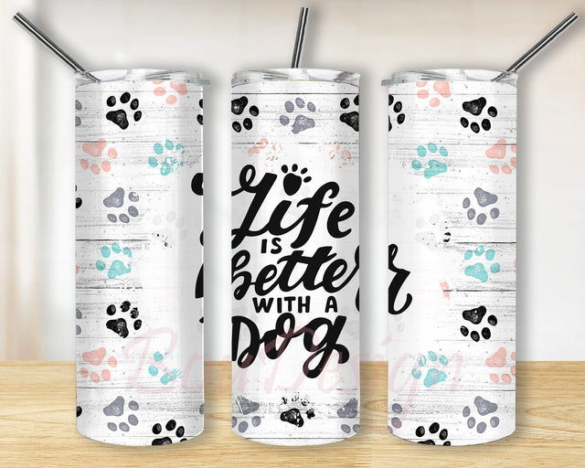 Dog Quote 20oz Skinny Tumbler Png, Life is Better With A Dog Tumbler, Pet Lover Tumbler Wrap Png, Dog Bone Paw Tumbler, Pet Lover Cup Sublimation BouDesign 