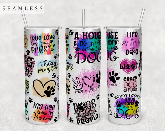Dog Quotes Tumbler Wrap, 20 Oz Skinny Tumbler Dog Quotes Design For Sublimation, Seamless Tumbler PNG Sublimation HappyDesignStudio 