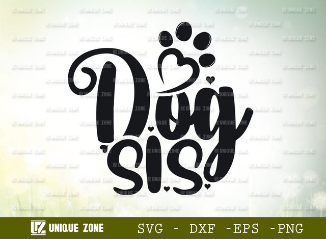 Dog Sis SVG Cut File | Dog Svg | Dog Family Svg | Puppy Svg | Dog Lover Svg | Doggy Svg | Sister Life Svg | SVG Unique Zone 