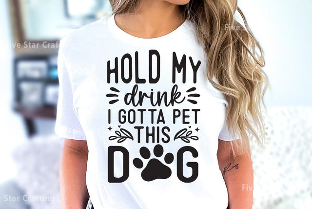 Dog SVG Design, Hold my drink I gotta pet this dog SVG FiveStarCrafting 