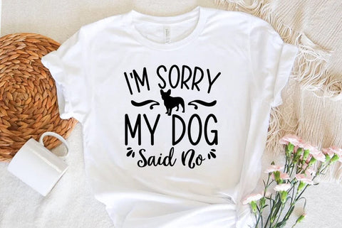 Dog SVG Design, I am Sorry My Dog Said No SVG FiveStarCrafting 