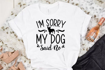 Dog SVG Design, I am Sorry My Dog Said No SVG FiveStarCrafting 