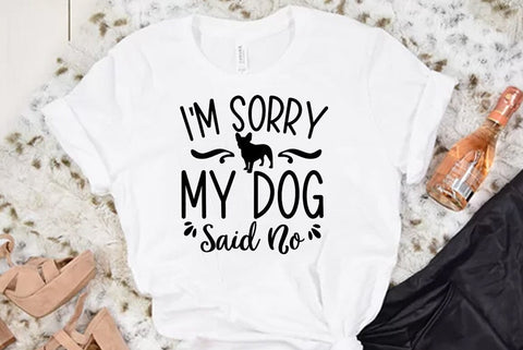 Dog SVG Design, I am Sorry My Dog Said No SVG FiveStarCrafting 
