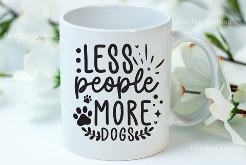 Dog SVG Design, Less people more dogs SVG FiveStarCrafting 