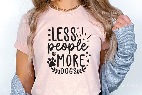 Dog SVG Design, Less people more dogs SVG FiveStarCrafting 